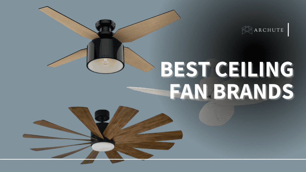 Best Ceiling Fan Brands for Quiet YearRound Operation Archute