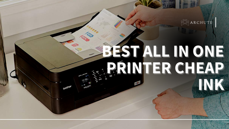 Best All in One Printer Cheap Ink for Home or Office Use - Archute