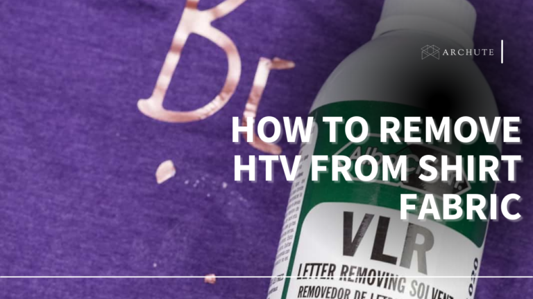 How To Remove HTV From Shirt Fabric? - Archute