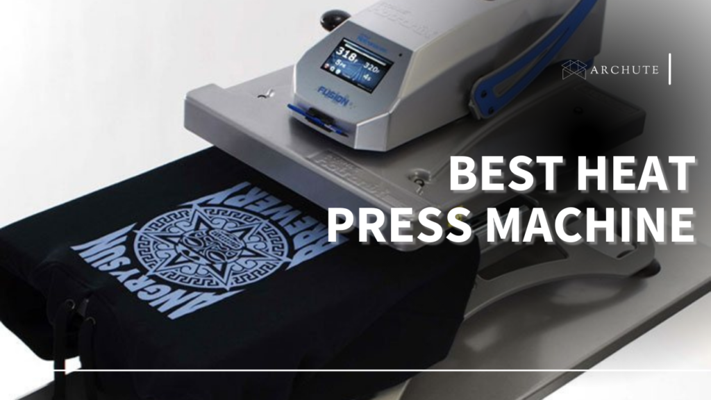 Best Heat Press Machine for Both Commercial and Home Use Archute