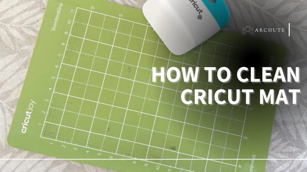 How to Clean Cricut Mat in Various Ways Archute