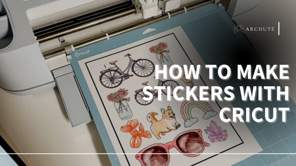 How To Make Stickers With Cricut For Cool Prints Archute