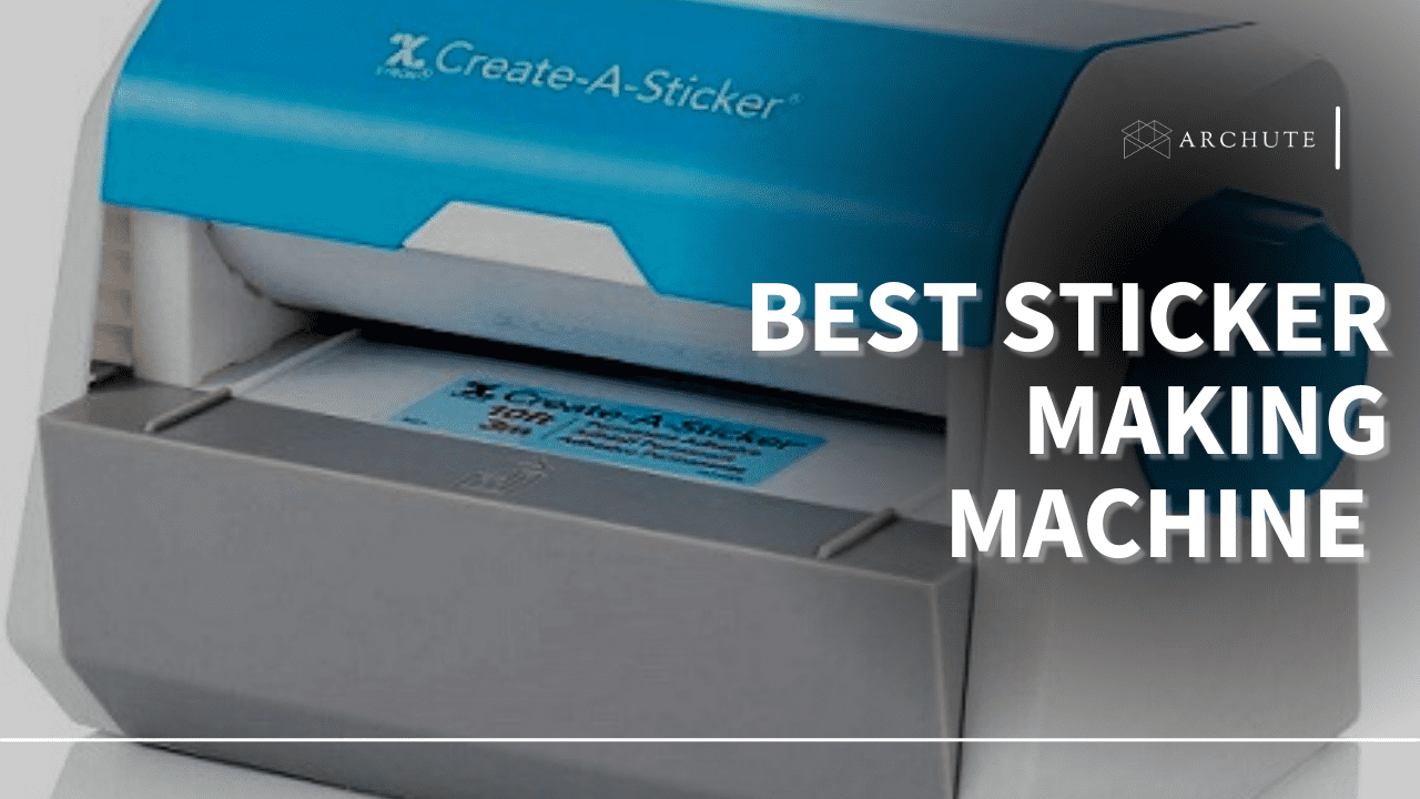 Top 5 Best Sticker Maker Machine Review in 2023 