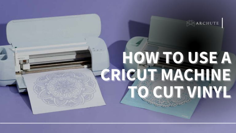 How to Use a Cricut Machine to Cut Vinyl - Archute