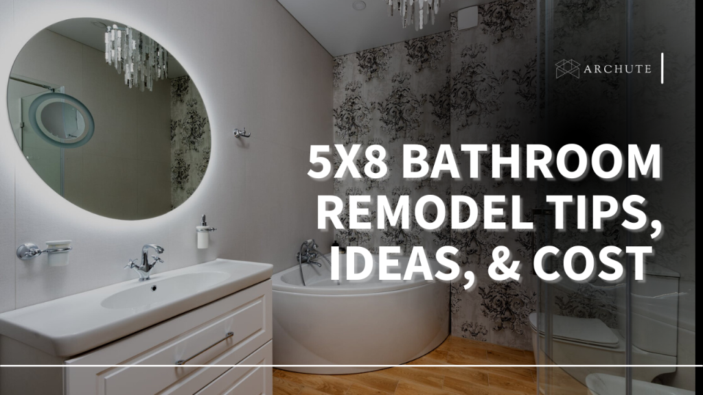 5×8 Bathroom Remodel Tips, Ideas, & Cost for a 5×8 Bathroom Makeover
