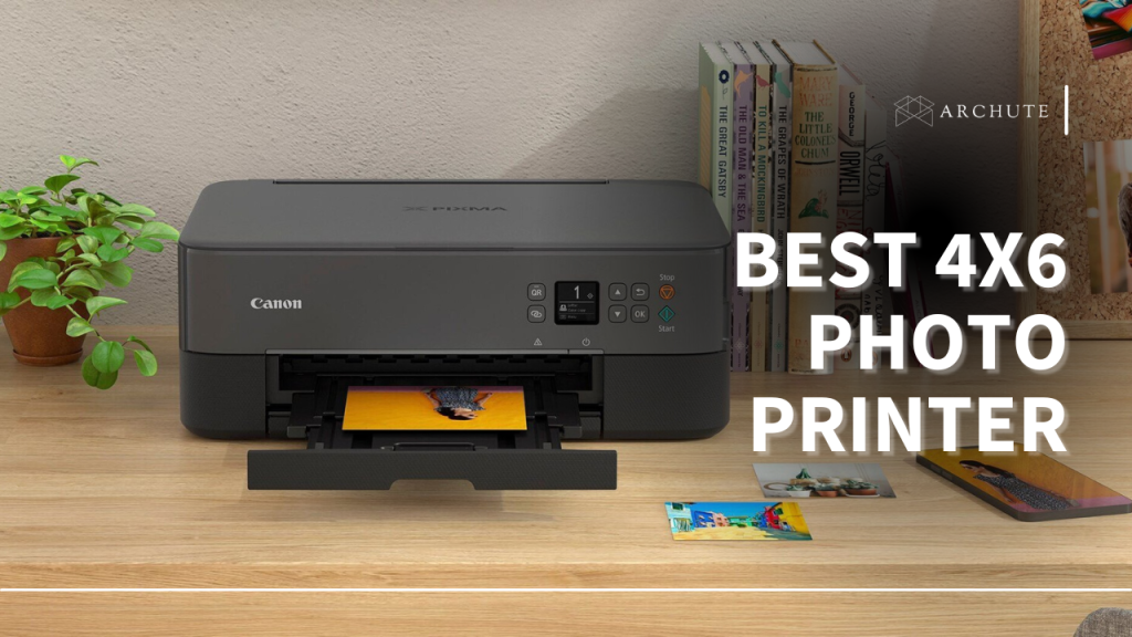 Best 4×6 Photo Printer for HighQuality Prints at Home Archute