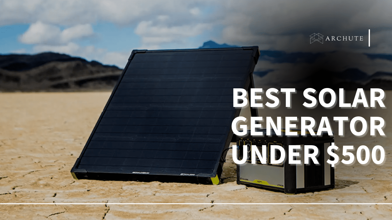 Best Solar Generator Under $500