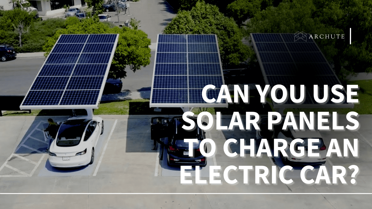 Can You Use Solar Panels to Charge an Electric Car