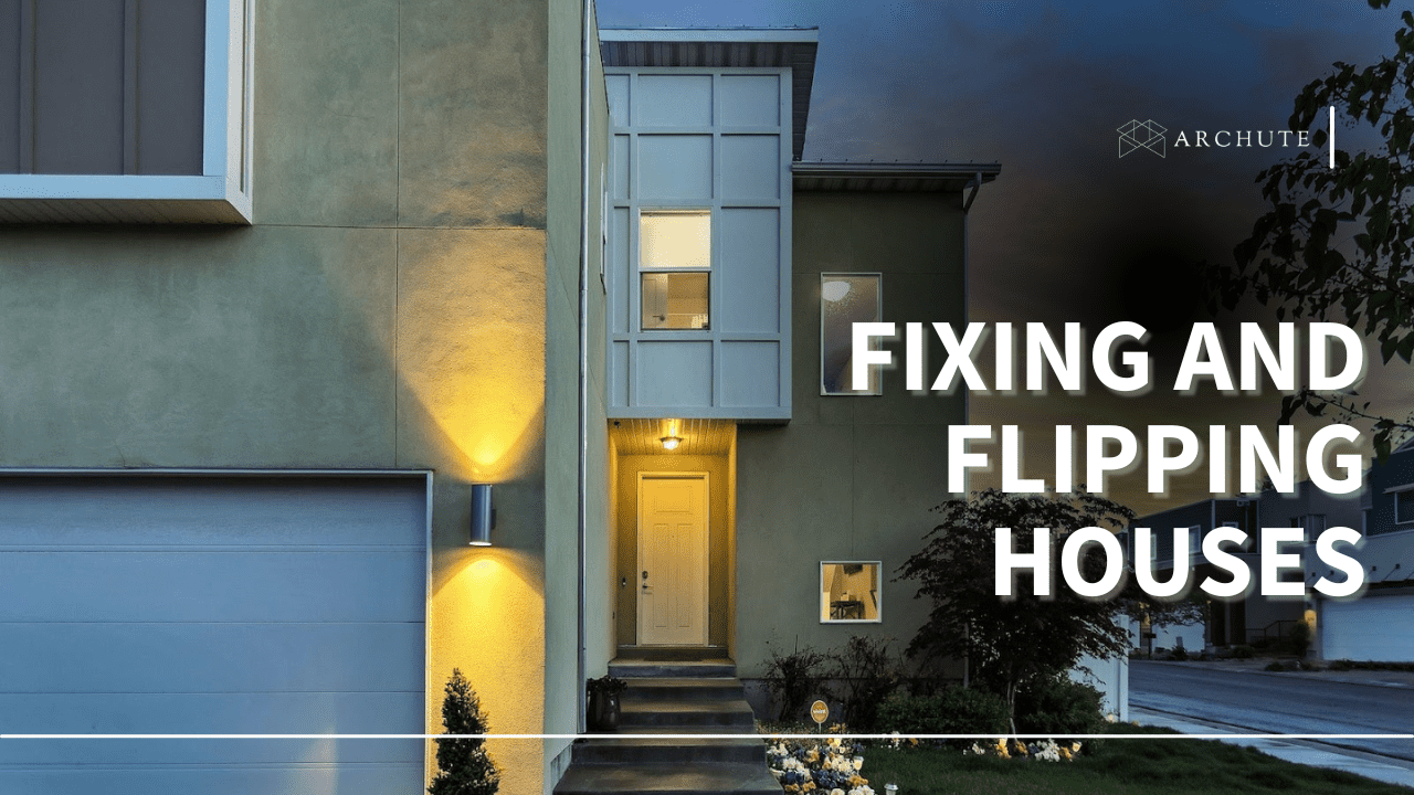 Fixing And Flipping Houses