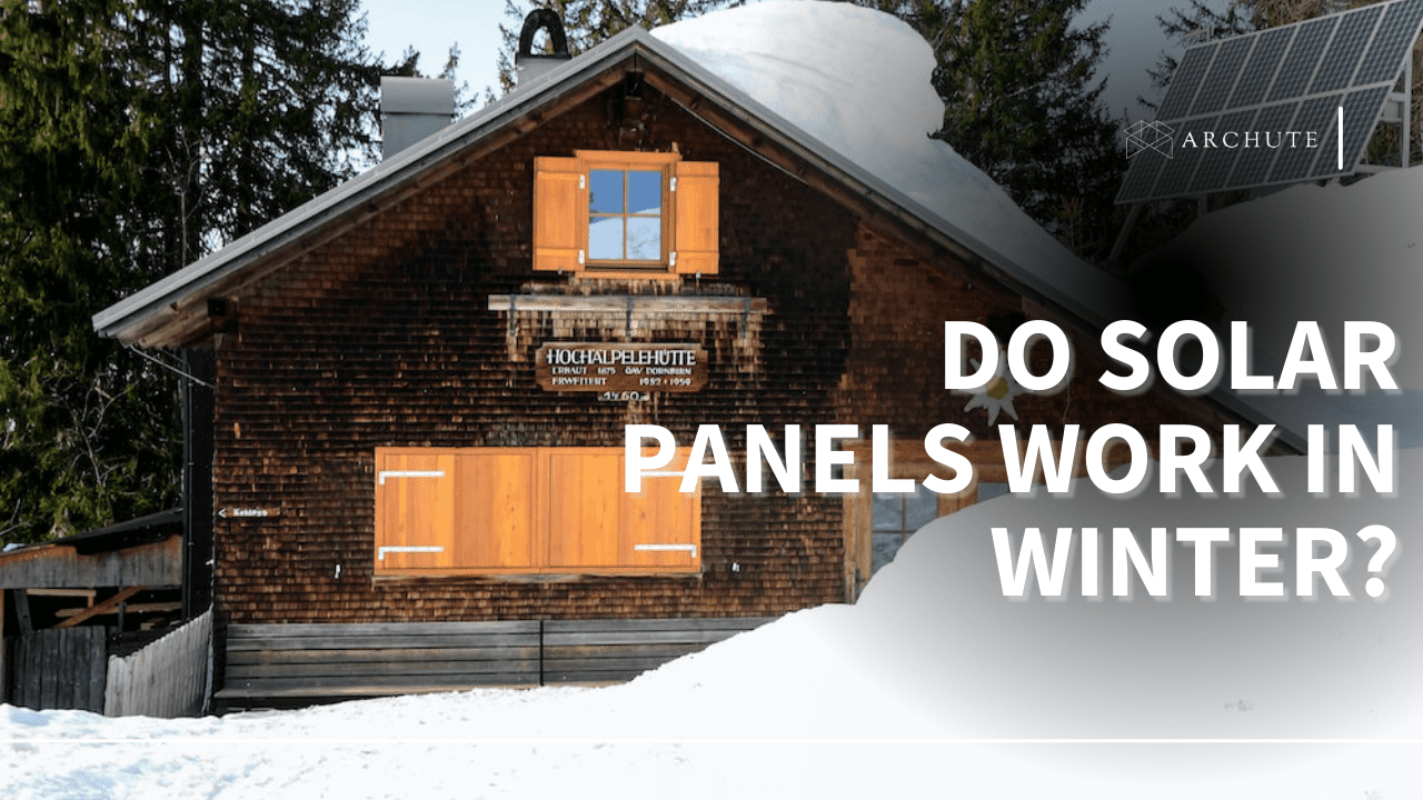 Do Solar Panels Work in Winter: An Absolute Guide