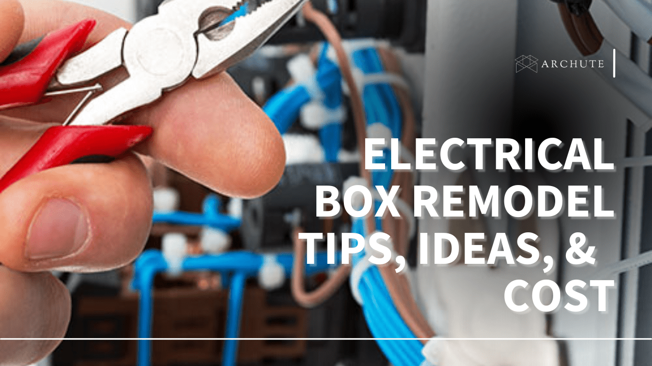 Electrical Box Remodel Tips, Ideas, & Makeover Cost