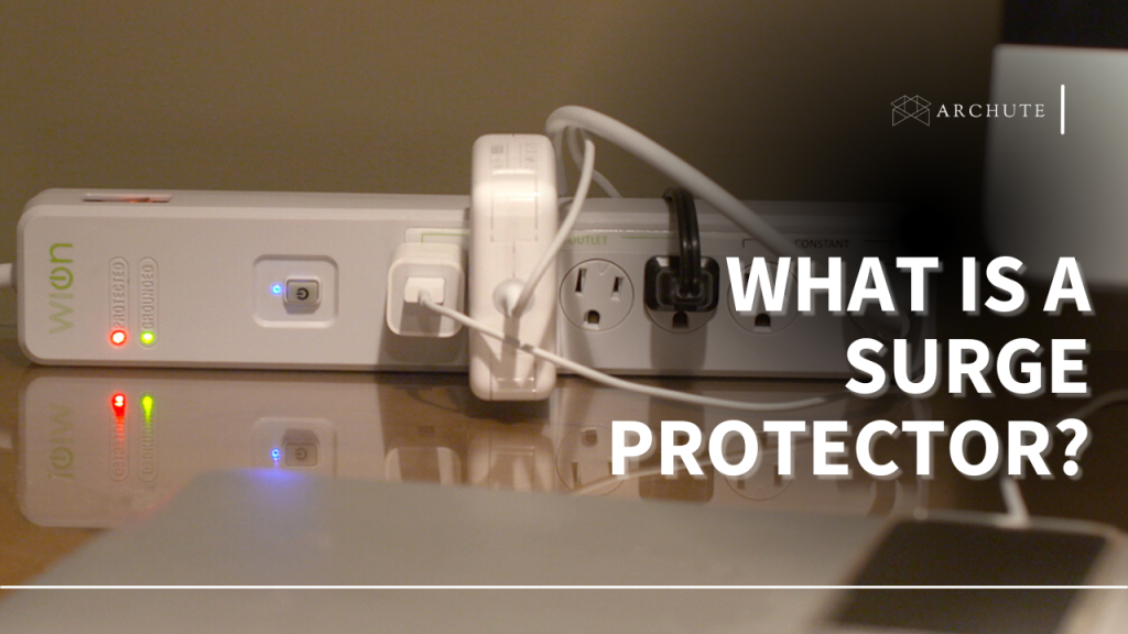 Do You Need A Surge Protector What Is a Surge Protector & Why Do You Need One? - Archute