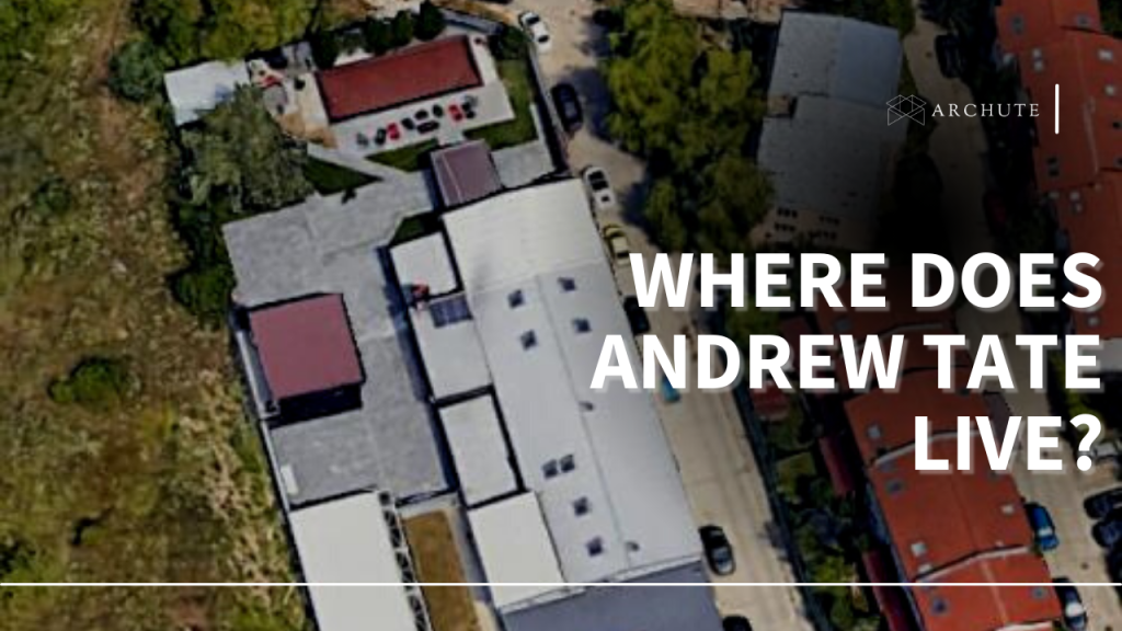 Where Does Andrew Tate Live? Where Does Tristan Tate Live? Archute Where Does Andrew Tate Live? Where Does Tristan Tate Live? Archute