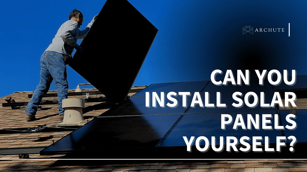 can you install solar panels yourself