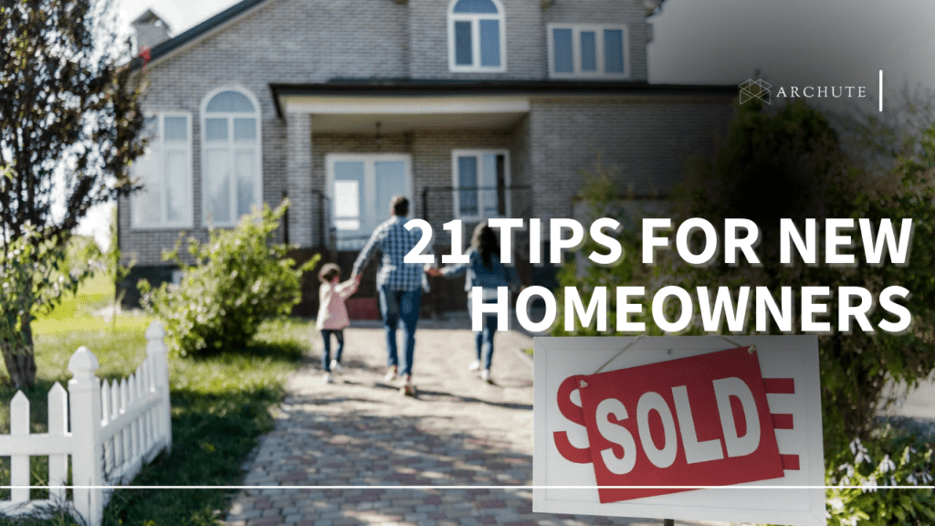 21 Tips That All New Homeowners Need In 2024 Archute