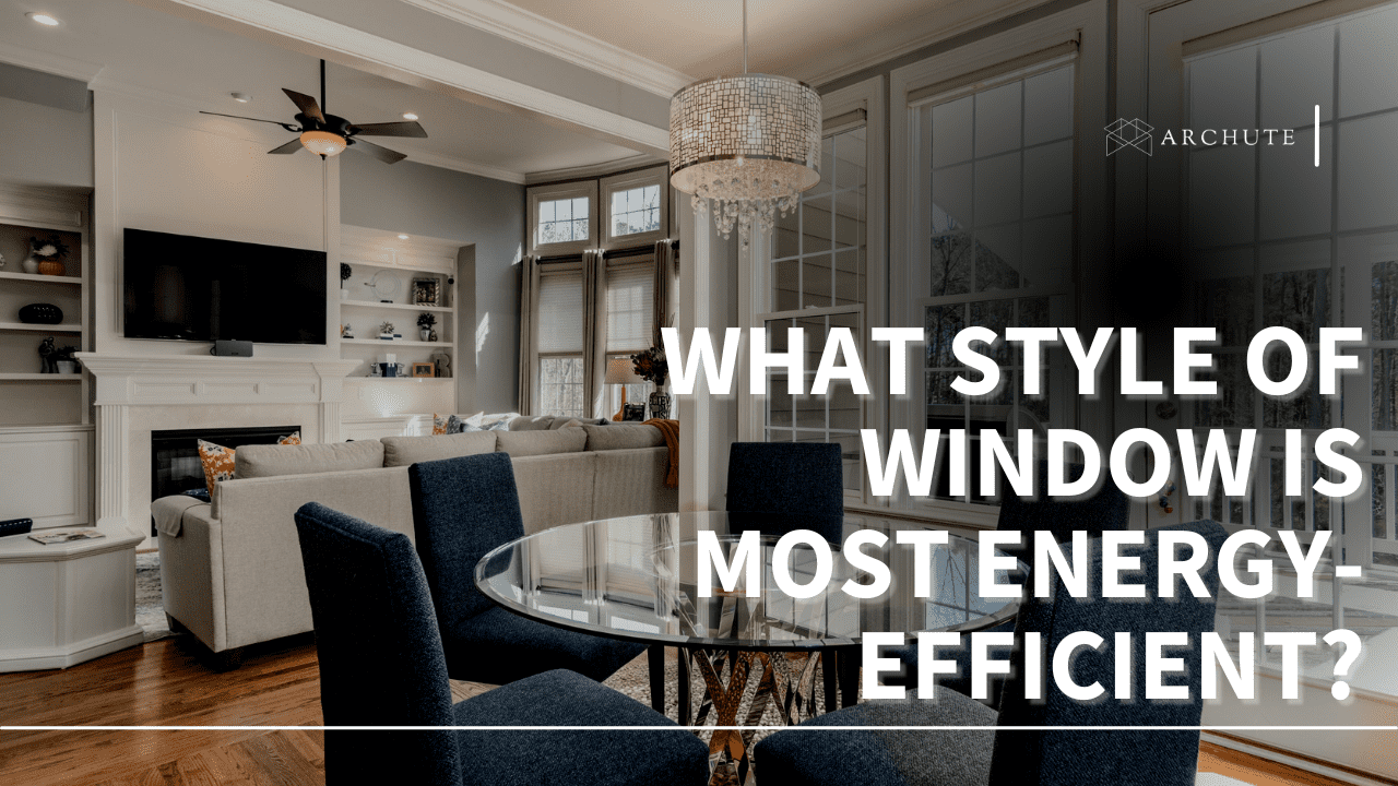 what style of window is most energy efficient