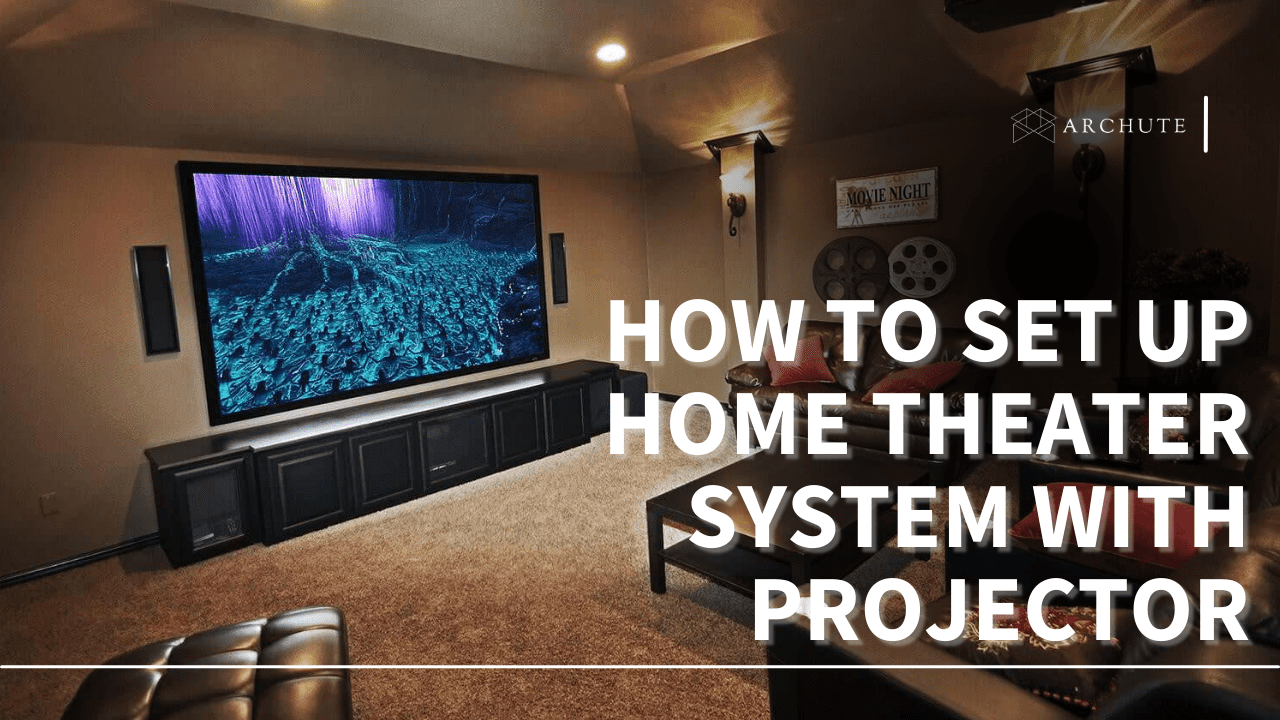 How To Set Up Home Theater System With Projector