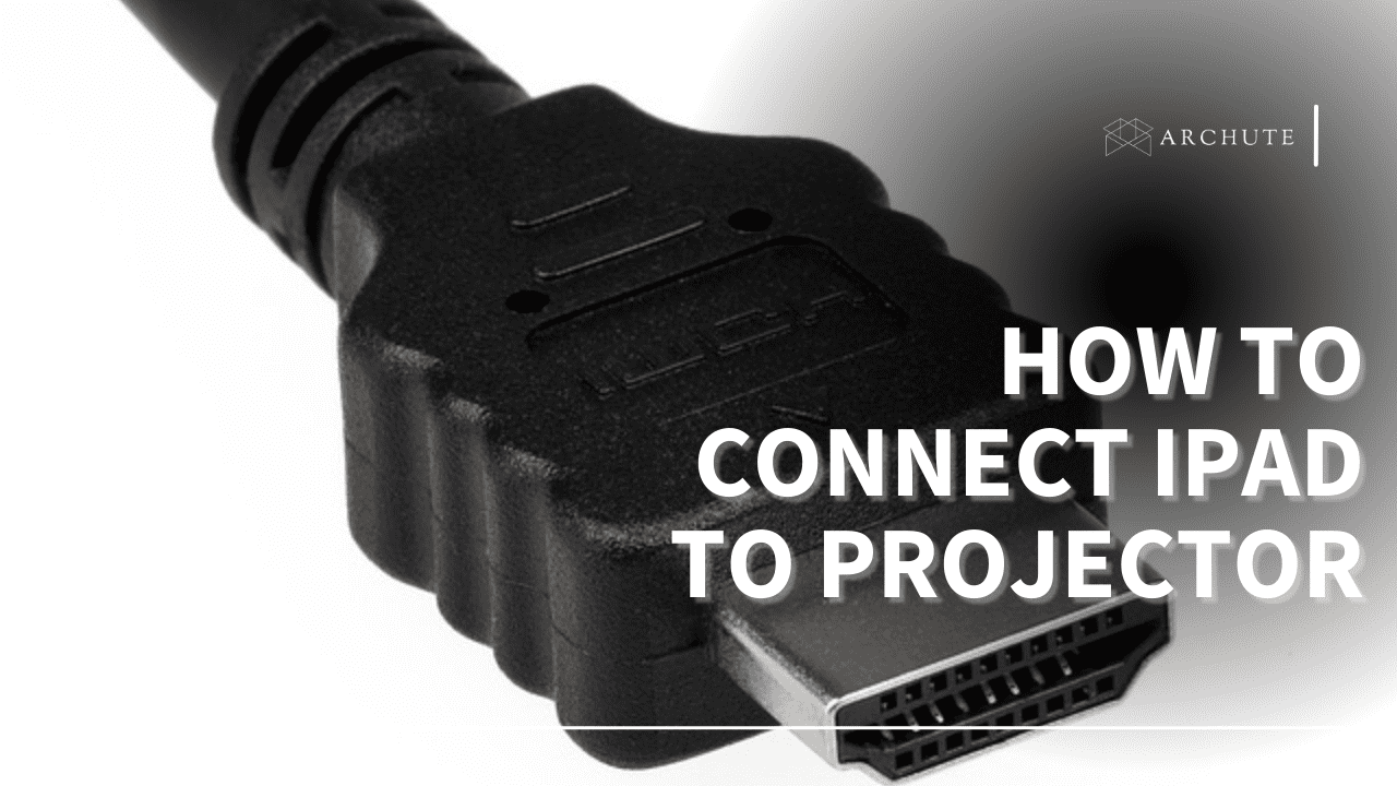 How to Connect iPad to Projector