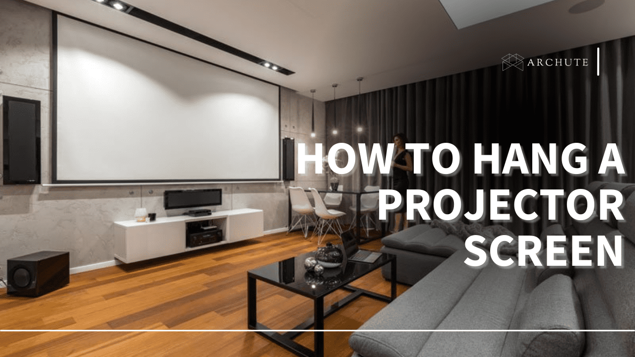 How to Hang a Projector Screen