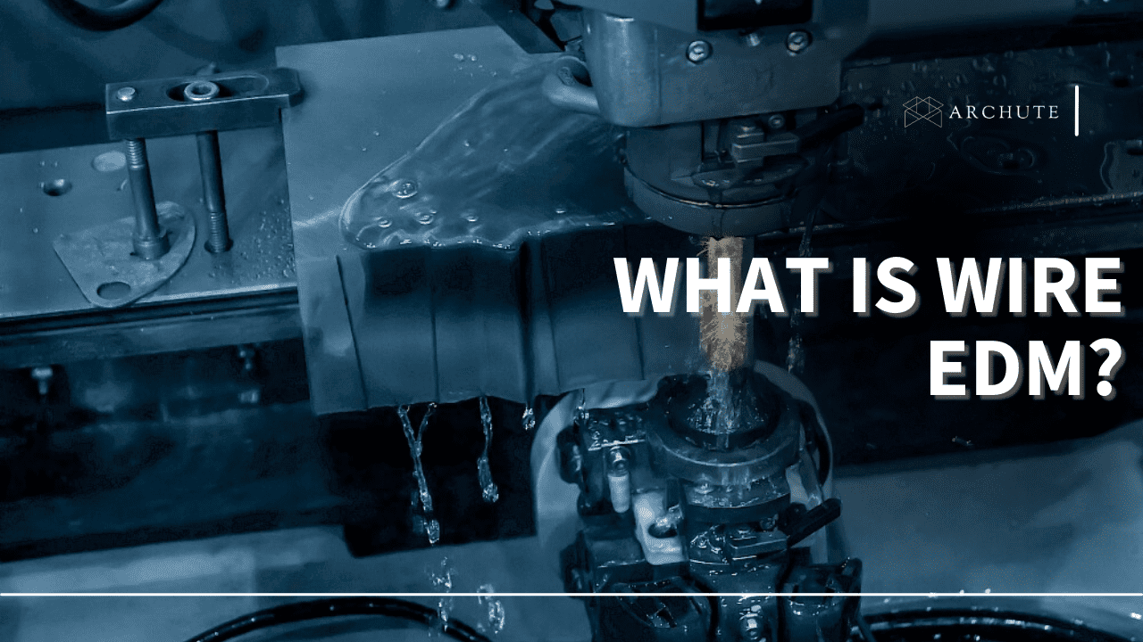 What Is Wire EDM (Process and Applications)