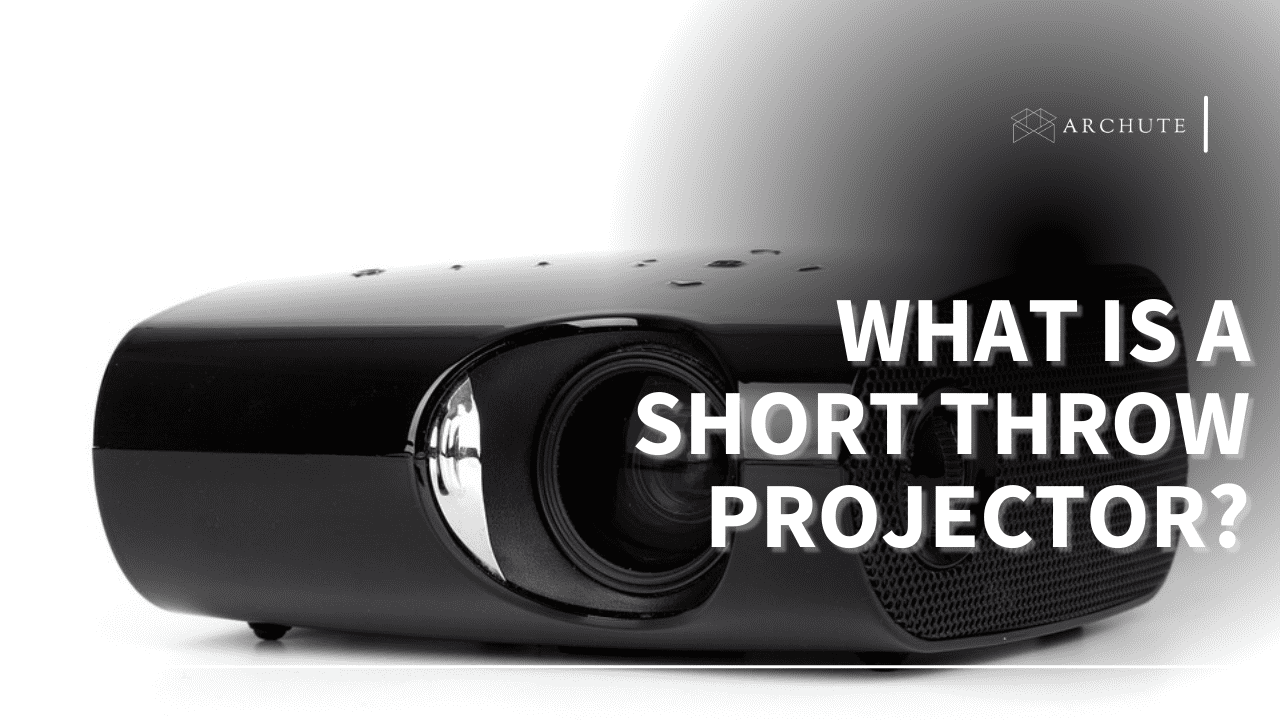 What Is a Short Throw Projector, & Why Do You Need One?