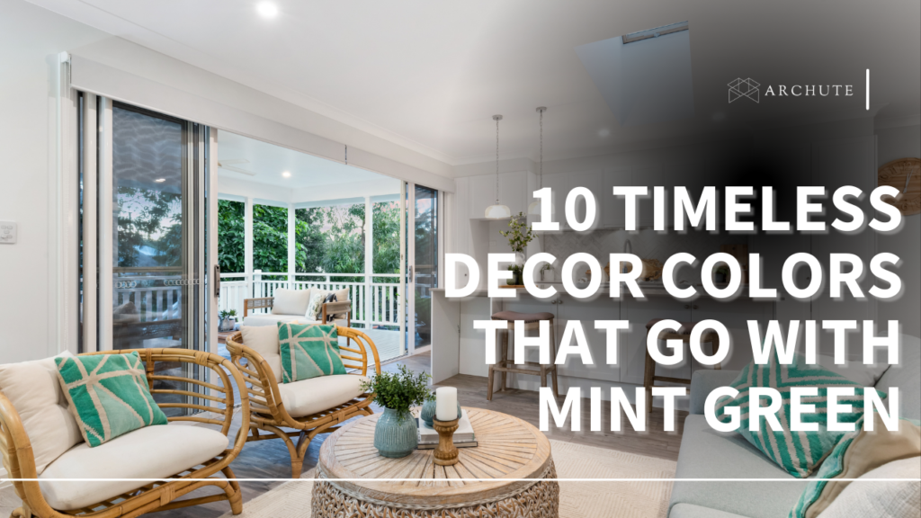 10 Timeless Decor Colors That Go With Mint Green - Archute