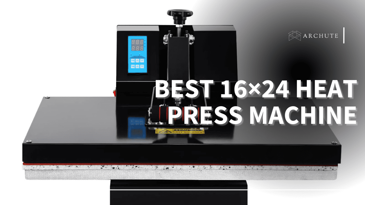 Best 16×24 Heat Press Machine