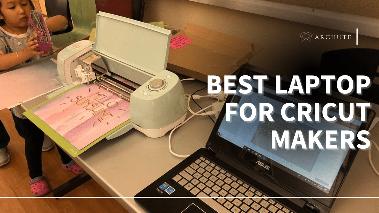 Best Laptop for Cricut Makers