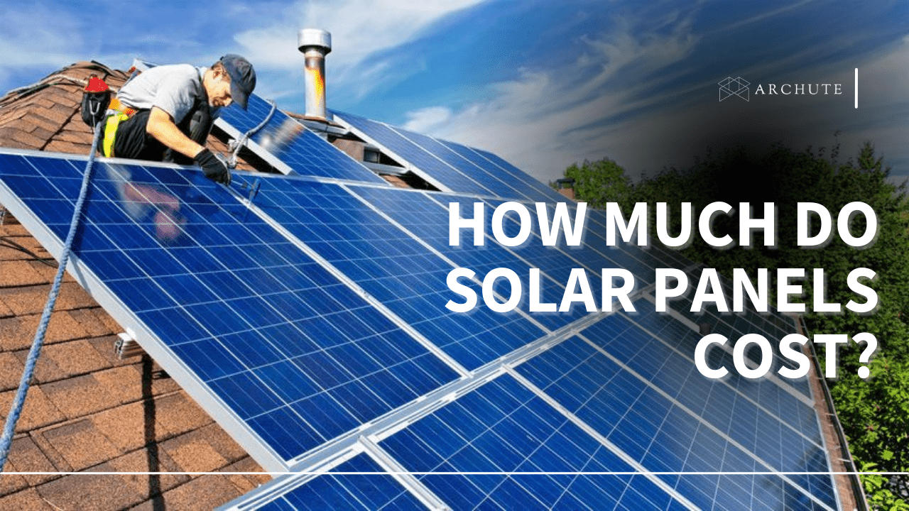 How Much Do Solar Panels Cost