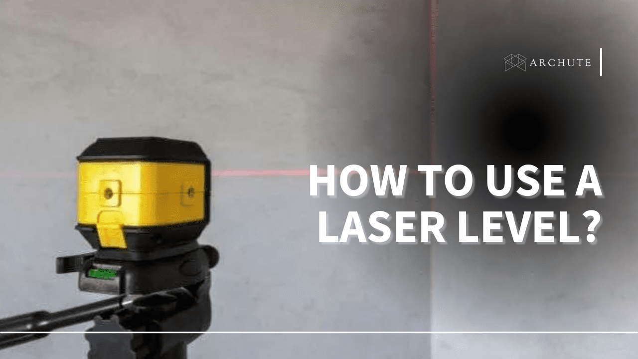 How To Use A Laser Level?