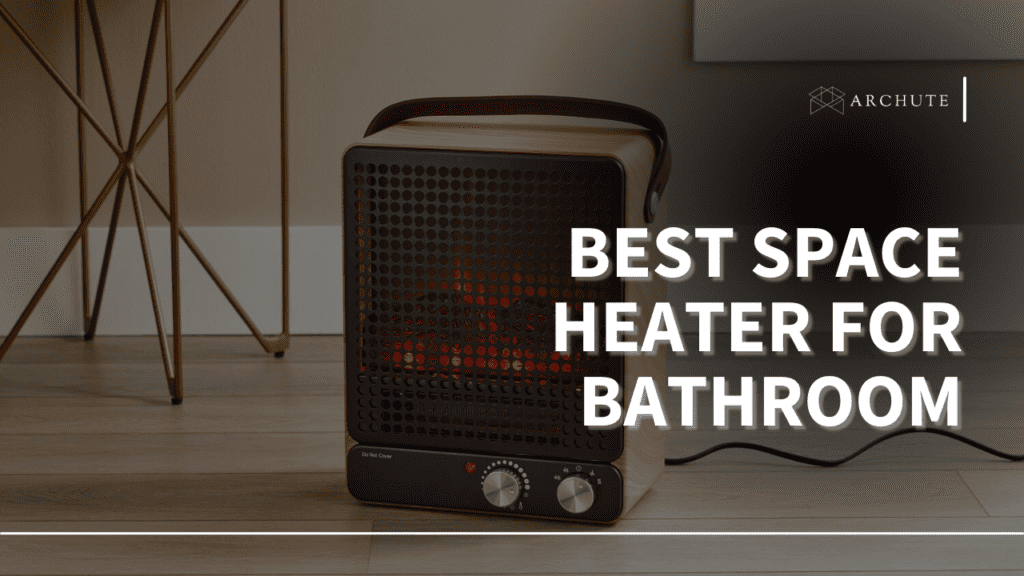What Is The Best Space Heater For A Bathroom