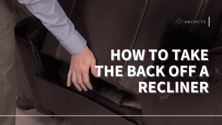 How to Take the Back Off a Recliner Seat for Easy Moving - Archute