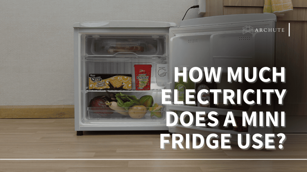 Does a Mini Fridge Consume a Lot of Electricity? Archute
