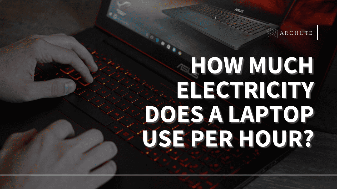 How Much Electricity Does a Laptop Use Per Hour
