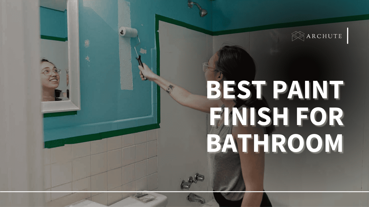 best paint finish for bathroom