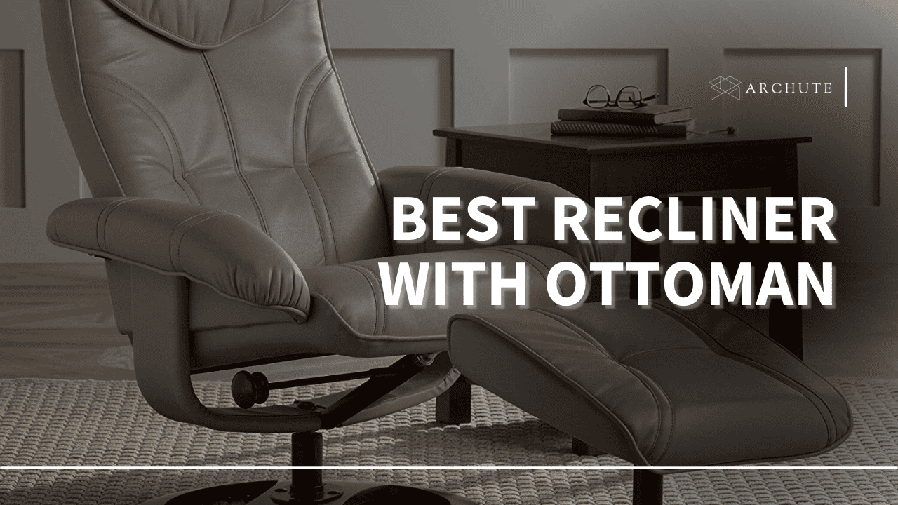 best recliner with ottoman