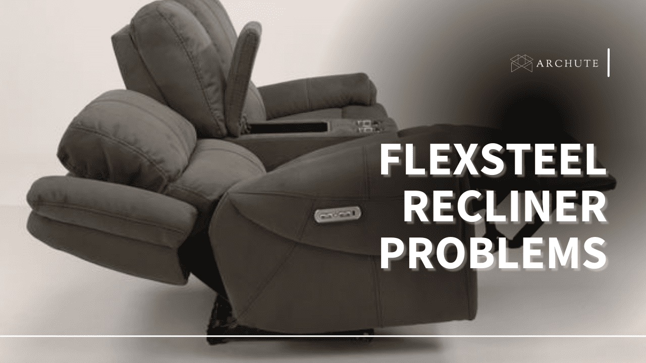 flexsteel recliner problems