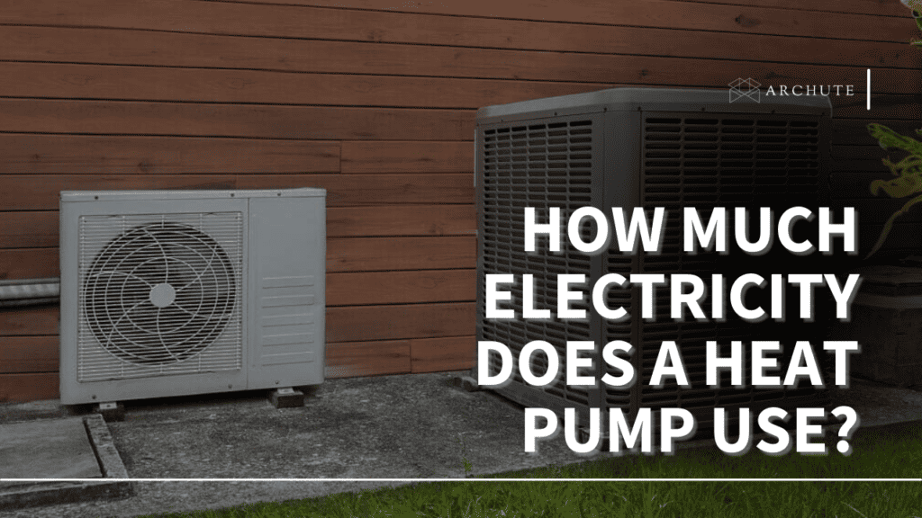 How Much Electricity Does a Heat Pump Use? Archute