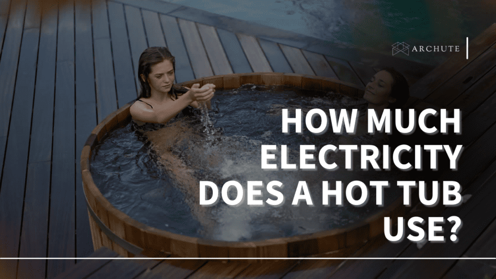 Hot Tub Energy Usage How Much Electricity Does a Hot Tub Use? Archute