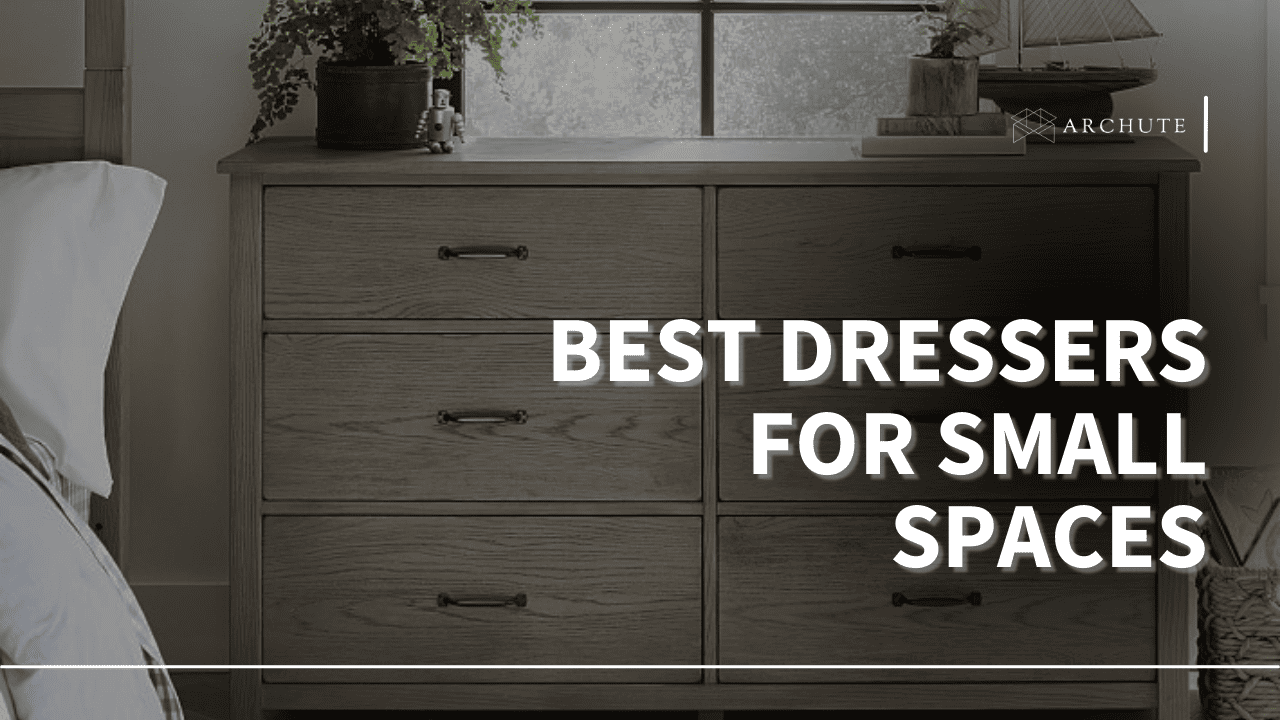 best dressers for small spaces