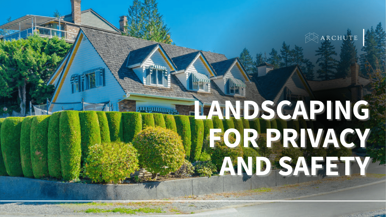 Landscaping for Privacy and Safety
