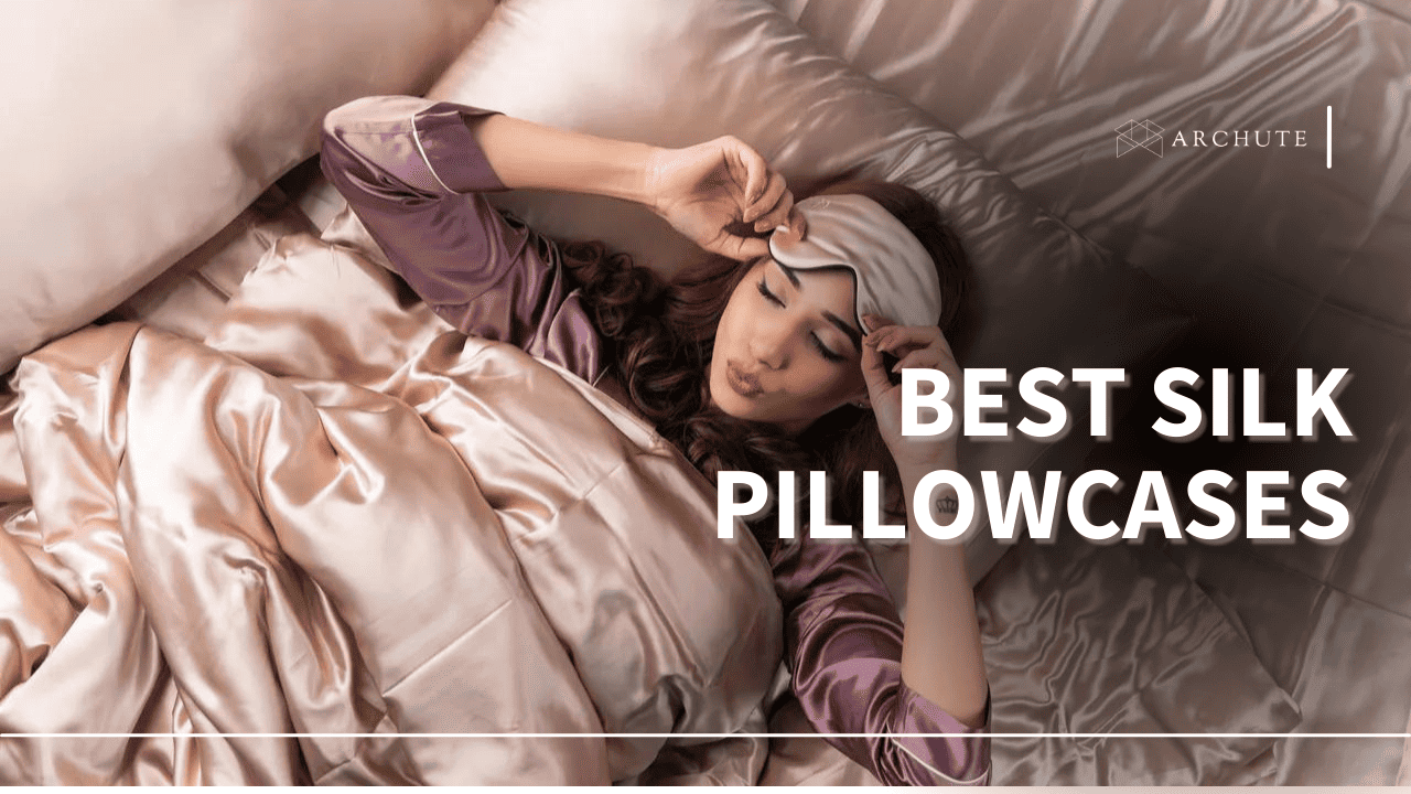 Best Silk Pillowcases